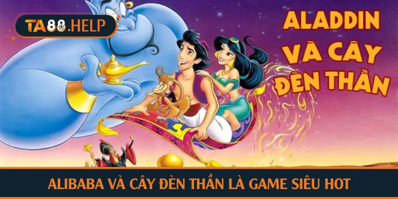 Alibaba Và Cây Đèn Thần là game siêu hot