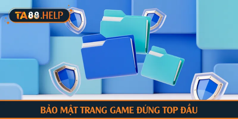 Bảo mật trang game đứng top đầu