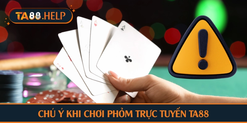 Chú ý khi chơi phỏm trực tuyến TA88
