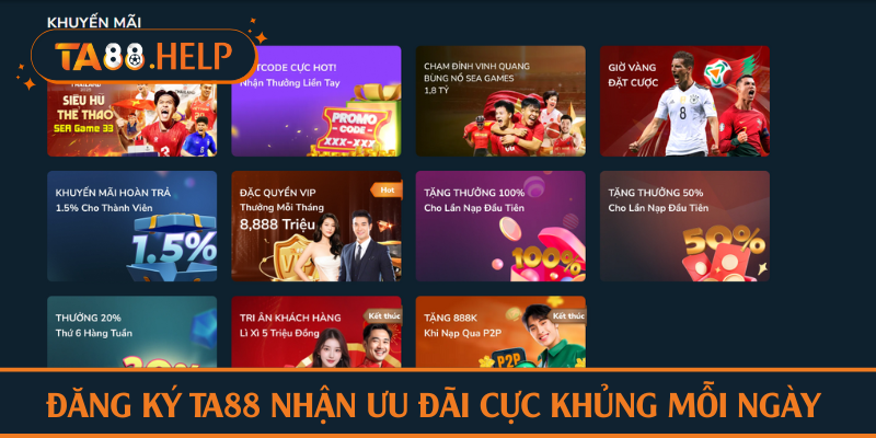 Đăng ký TA88 nhận ưu đãi cực khủng mỗi ngày 