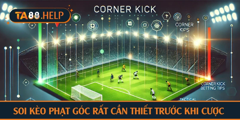 Soi kèo phạt góc TA88 hành động nên làm trước khi cược