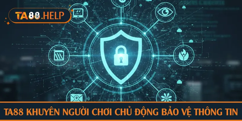 TA88 khuyên người chơi chủ động bảo vệ thông tin