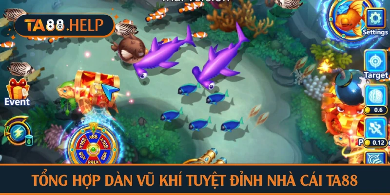 Tổng hợp dàn vũ khí tuyệt đỉnh nhà cái TA88