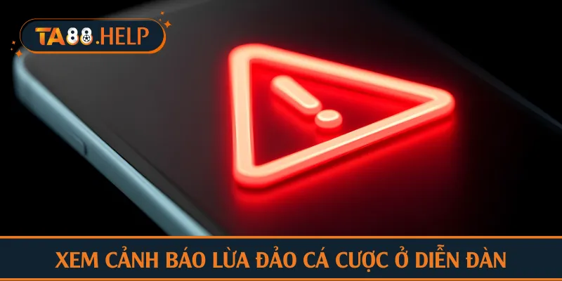 Xem cảnh báo lừa đảo cá cược ở diễn đàn